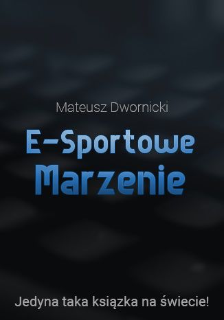 E-sportowe marzenie