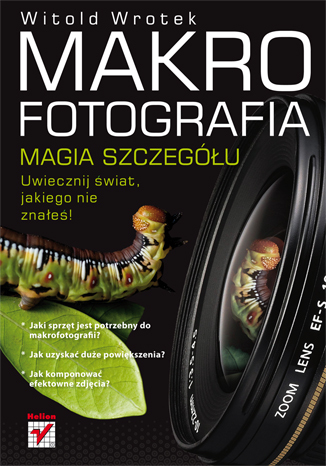 Makrofotografia. Magia szczegółu 
