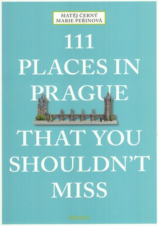 111 Places in Prague That You Shouldn't Miss